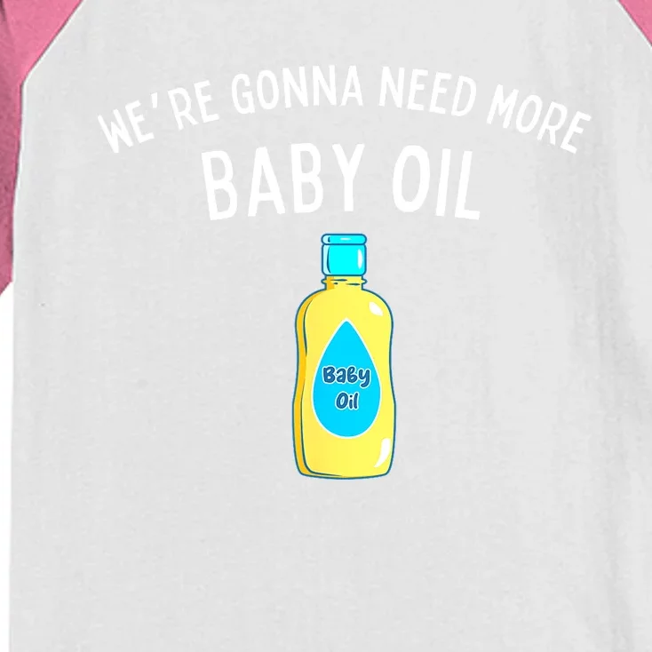 Funny Were Gonna Need More Baby Oil Gift Kids Colorblock Raglan Jersey