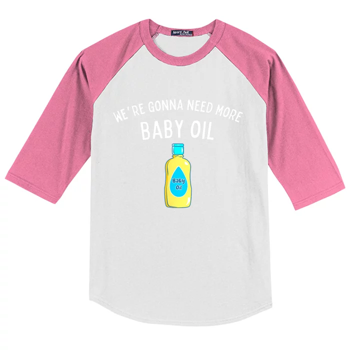 Funny Were Gonna Need More Baby Oil Gift Kids Colorblock Raglan Jersey