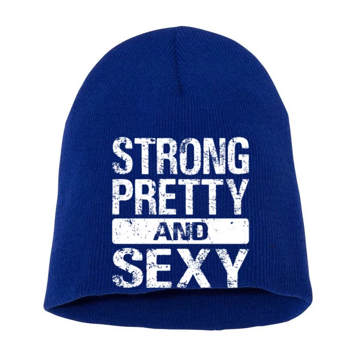 Fitness Workout Gym Weightlifting Gift Strong Pretty And Sexy Gift Short Acrylic Beanie