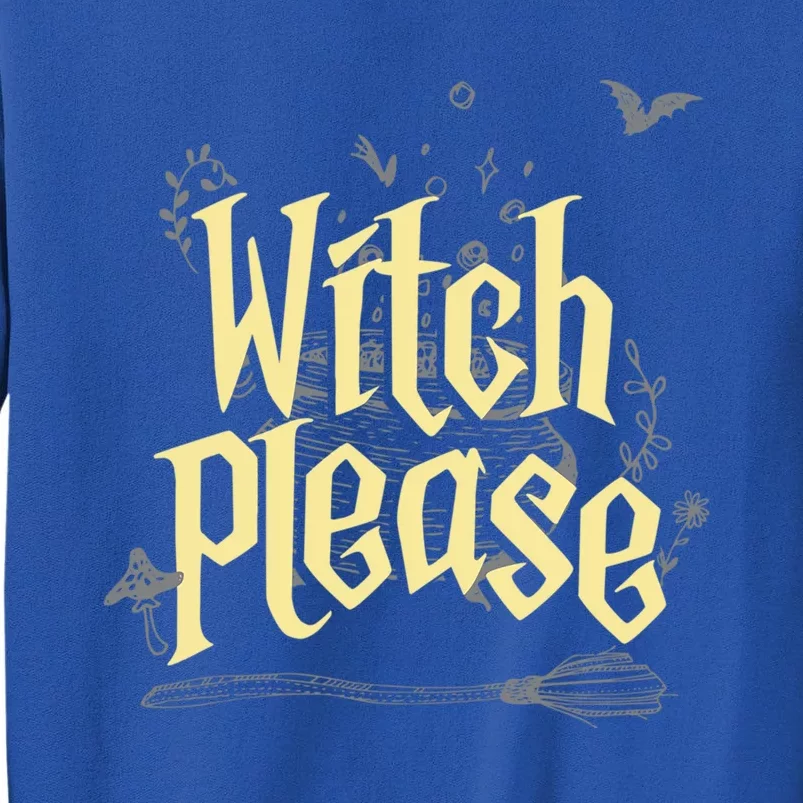 Funny Witchy Gift Witch Please Gift Sweatshirt