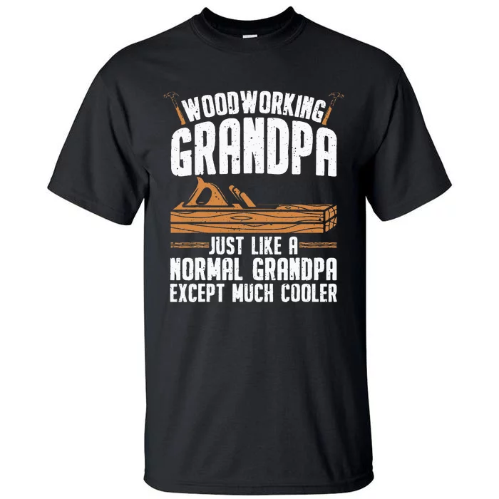 Funny Woodworking Grandpa Dad Tall T-Shirt