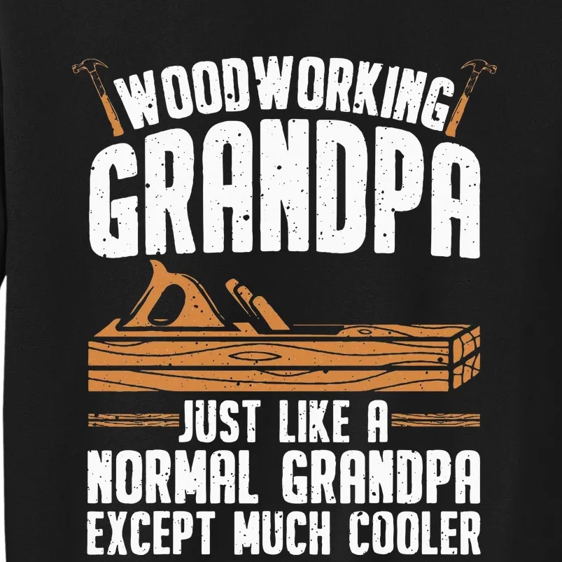 Funny Woodworking Grandpa Dad Tall Sweatshirt