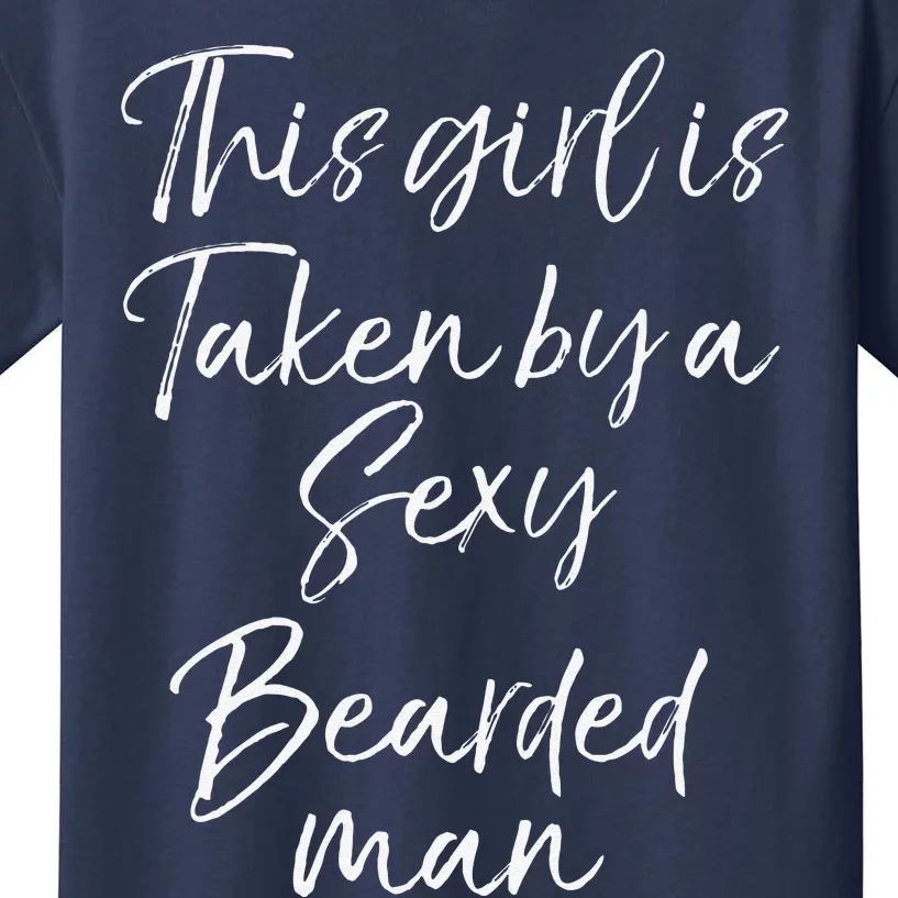 Funny Wife Gift This Girl Is Taken By A Sexy Bearded Man Kids T-Shirt