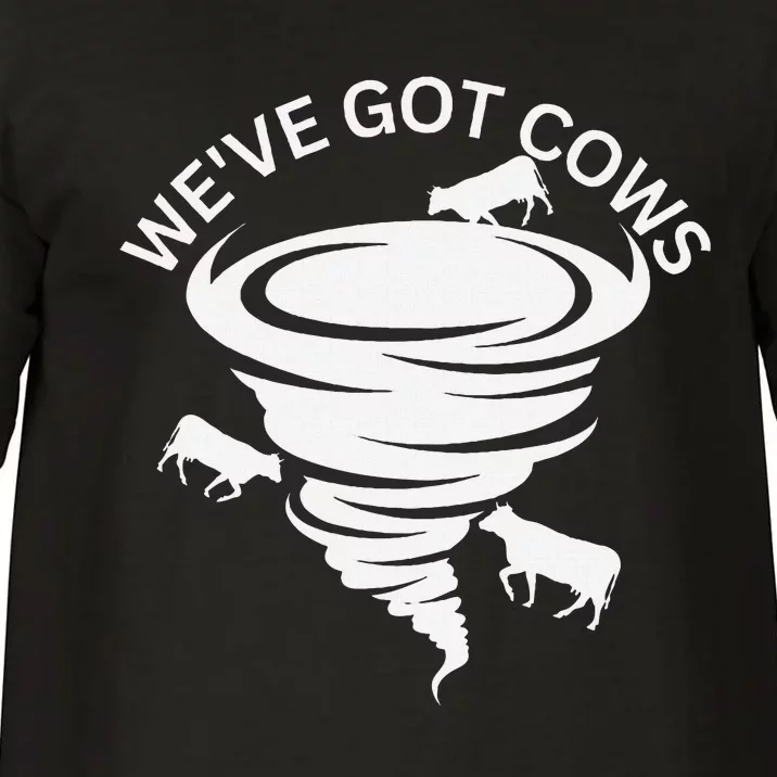 Funny WeVe Got Cows Tornado Storm Chaser Comfort Colors T-Shirt