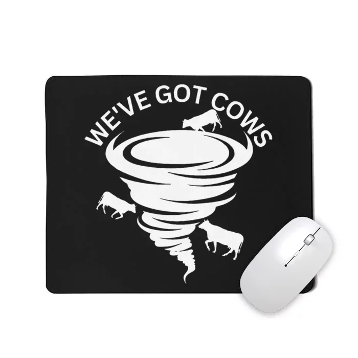 Funny WeVe Got Cows Tornado Storm Chaser Mousepad