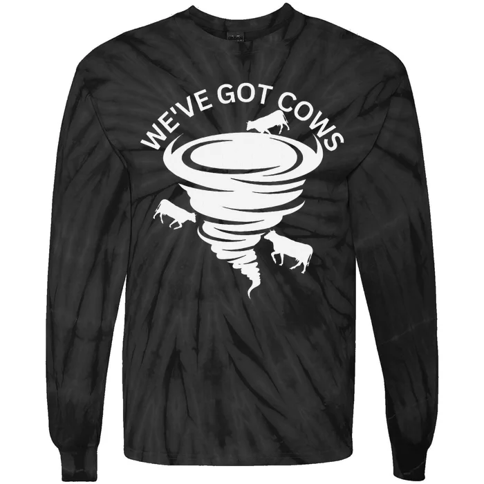 Funny WeVe Got Cows Tornado Storm Chaser Tie-Dye Long Sleeve Shirt