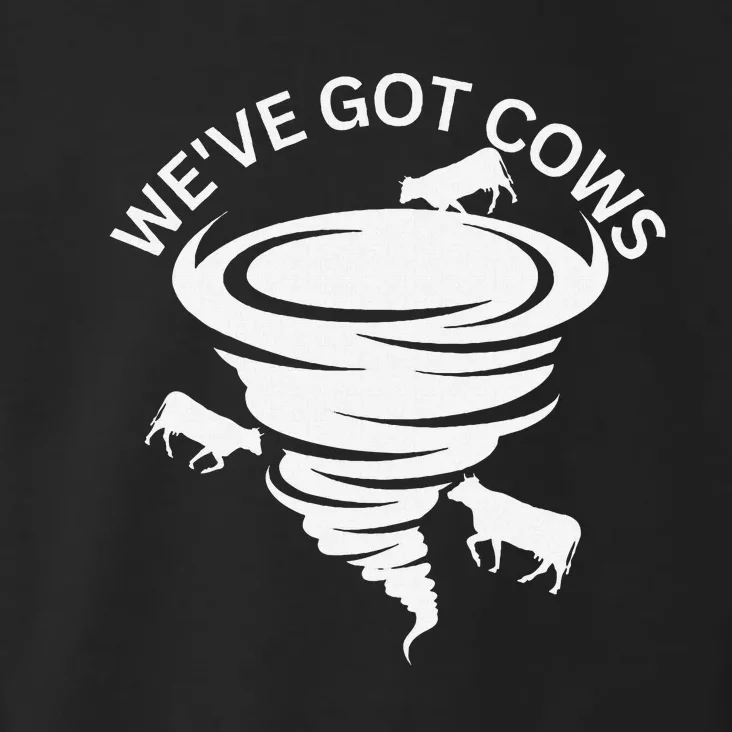 Funny WeVe Got Cows Tornado Storm Chaser Toddler Hoodie