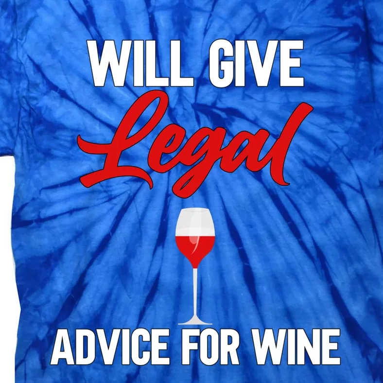 Funny Will Give Legal Advice Gift Wine Lover Lawyer Gift Tie-Dye T-Shirt