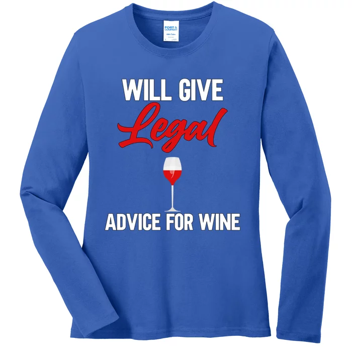 Funny Will Give Legal Advice Gift Wine Lover Lawyer Gift Ladies Long Sleeve Shirt