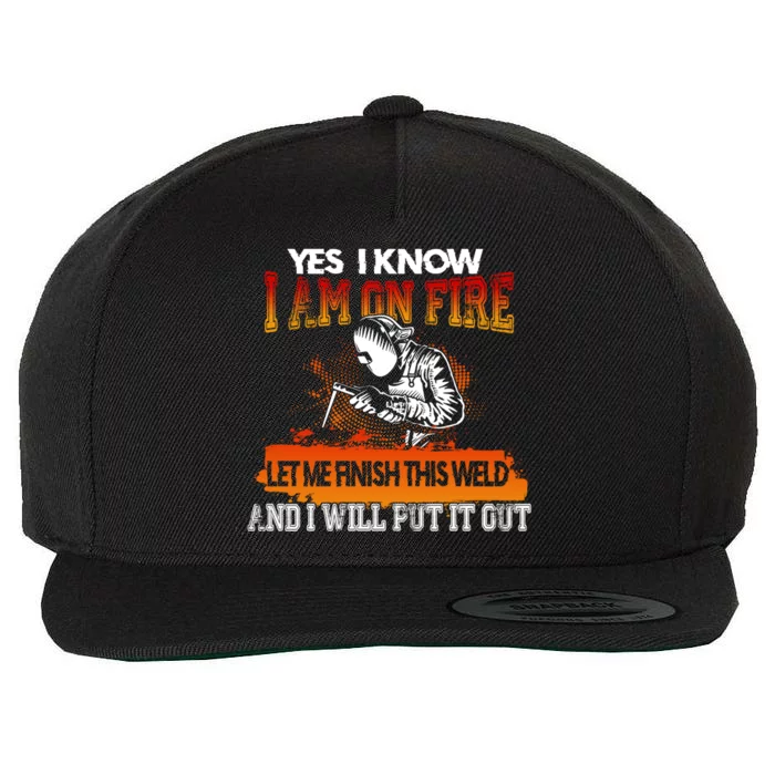 Funny Welder Gifts - Yes I Know I Am On Fire Wool Snapback Cap