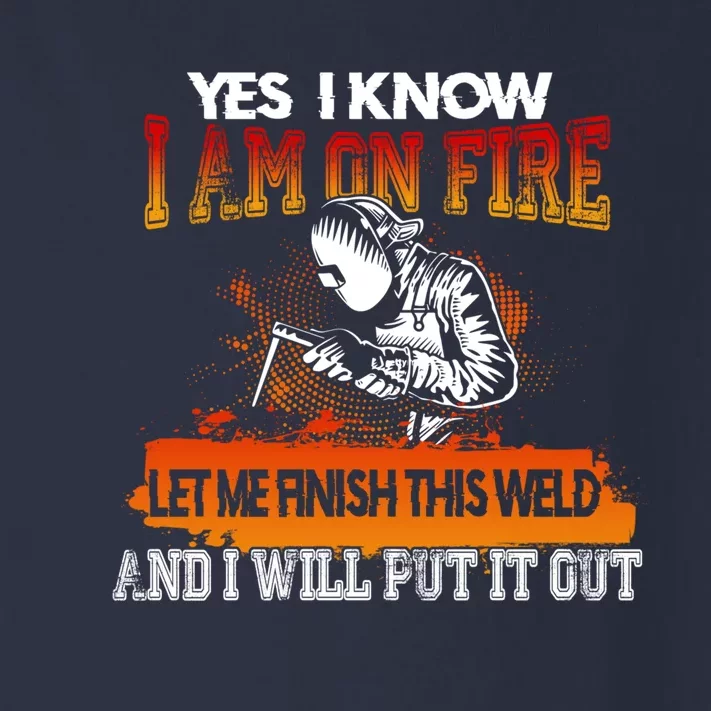 Funny Welder Gifts - Yes I Know I Am On Fire Toddler Long Sleeve Shirt