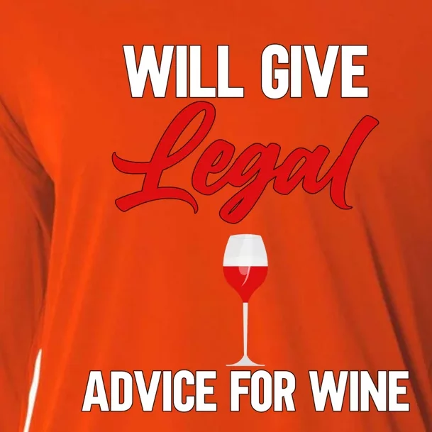 Funny Will Give Legal Advice Gift Wine Lover Lawyer Funny Gift Cooling Performance Long Sleeve Crew