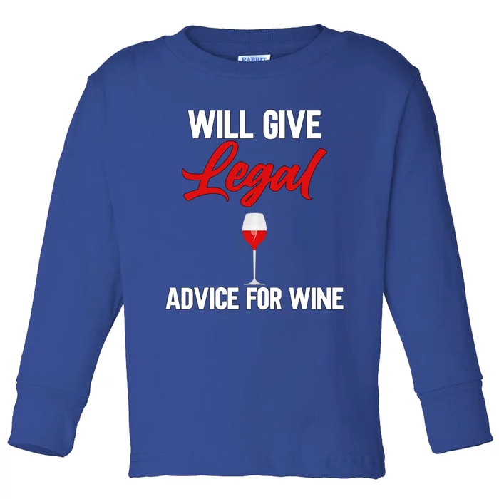 Funny Will Give Legal Advice Gift Wine Lover Lawyer Funny Gift Toddler Long Sleeve Shirt