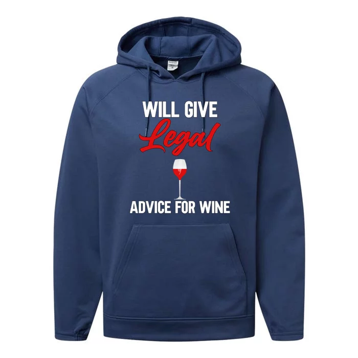 Funny Will Give Legal Advice Gift Wine Lover Lawyer Funny Gift Performance Fleece Hoodie