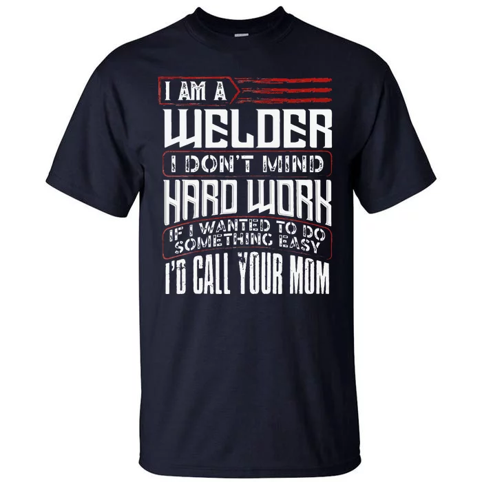 Funny Welding Gift For Welder Dad Fathers Day Tall T-Shirt