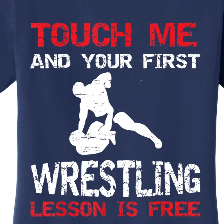 Funny Wrestling Gift First Lesson Is Free Wrestler Gift Women's T-Shirt