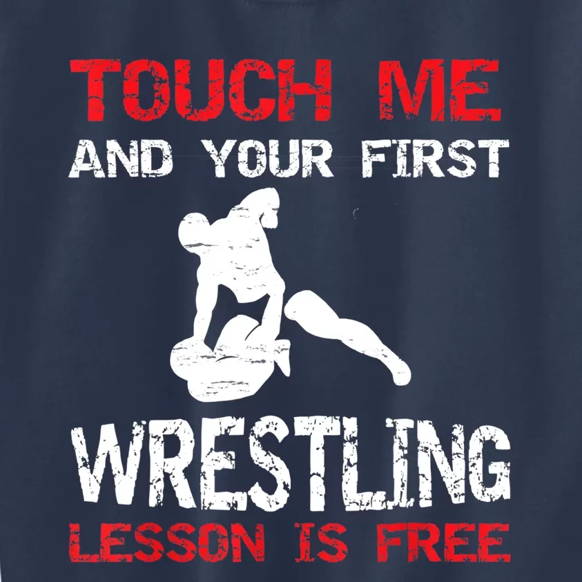 Funny Wrestling Gift First Lesson Is Free Wrestler Gift Kids Sweatshirt