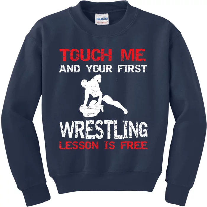 Funny Wrestling Gift First Lesson Is Free Wrestler Gift Kids Sweatshirt