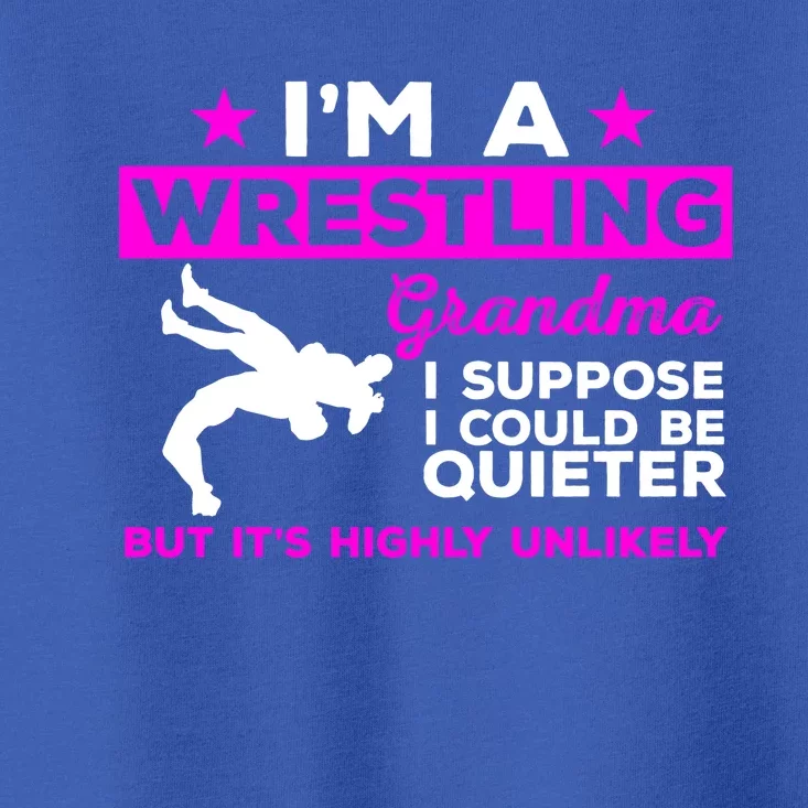 Funny Wrestling Grandma Meaningful Gift Could Be Quieter Gift Toddler T-Shirt