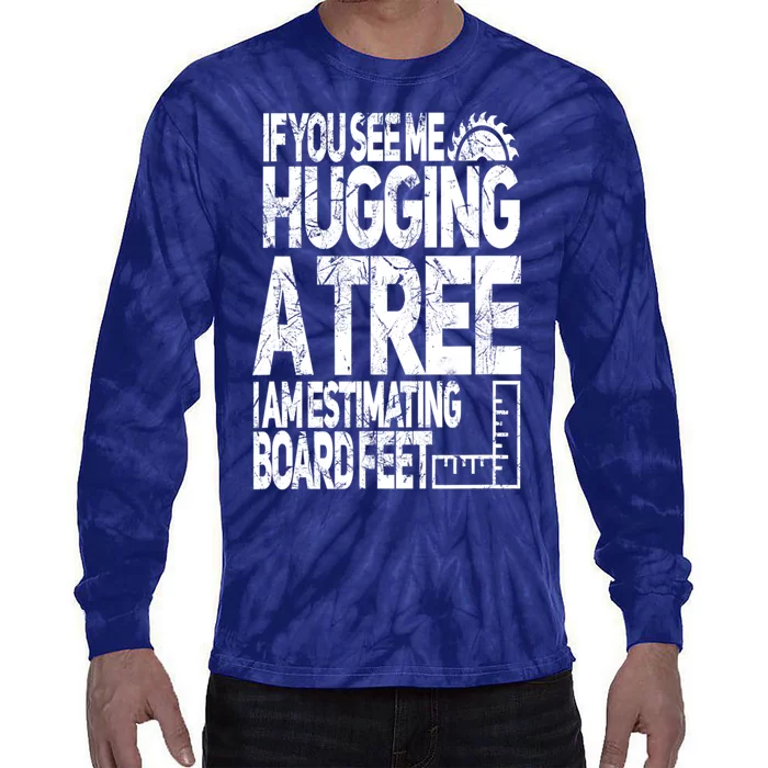 Funny Woodworking Gift For Woodworkers Tie-Dye Long Sleeve Shirt