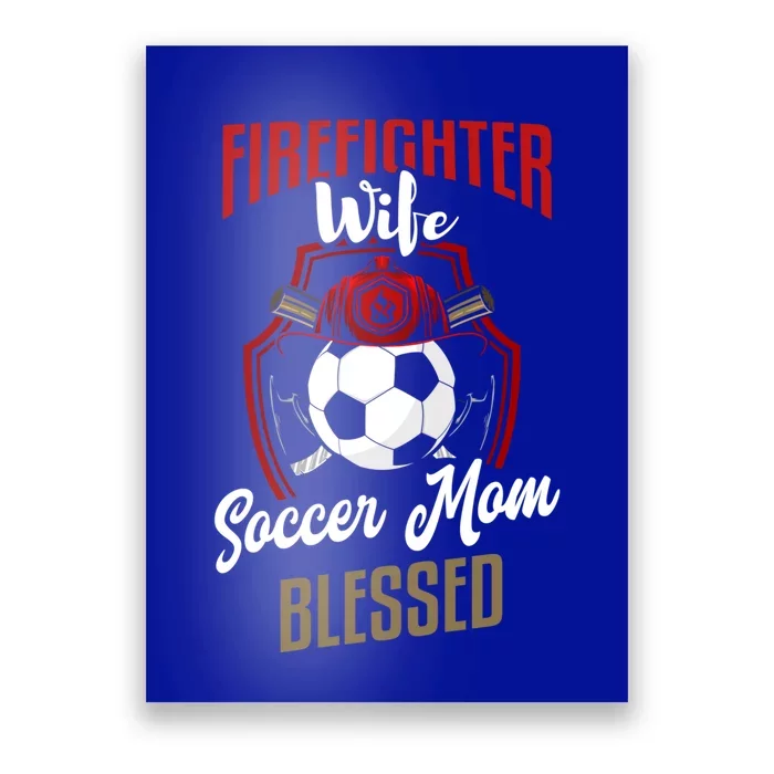 Firefighter Wife Gift Soccer Mom Firefighter Wife Gift Cute Gift Poster