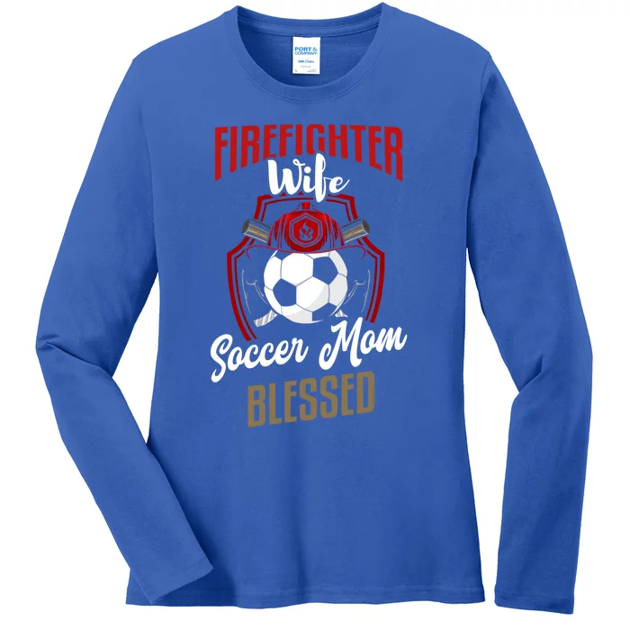 Firefighter Wife Gift Soccer Mom Firefighter Wife Gift Cute Gift Ladies Long Sleeve Shirt