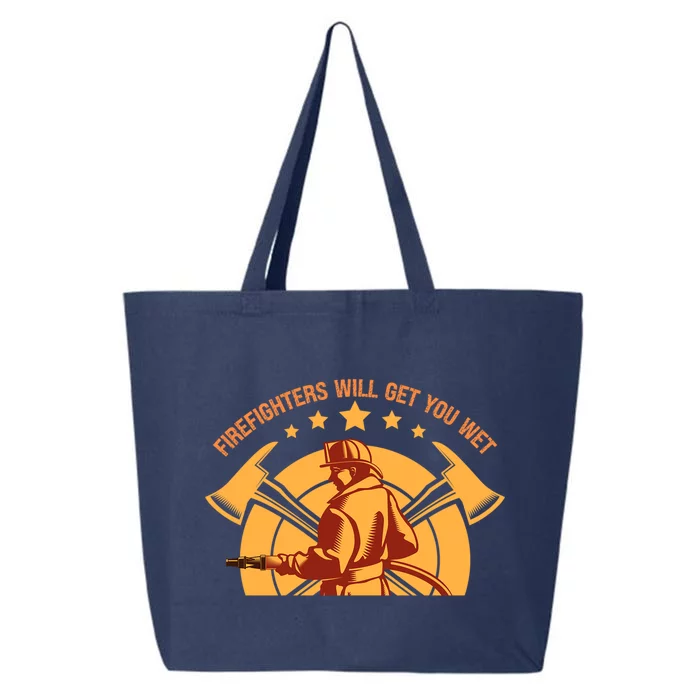 Firefighters Will Get You Wet Funny Fire Departt Humor Gift 25L Jumbo Tote