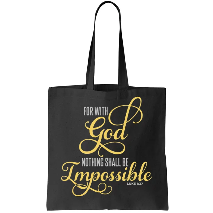 For With God Nothing Shall Be Impossible Luke 137 Christian Tote Bag