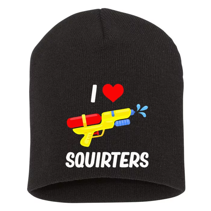 Funny Water Gun I Heart Squirters Funny I Love Squirters Short Acrylic Beanie