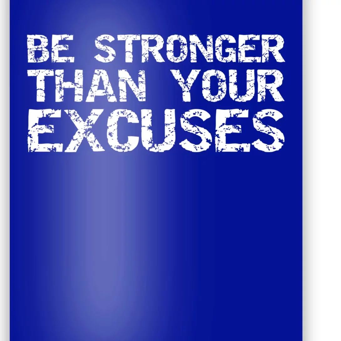 Funny Workout Gift Distressed Be Stronger Than Your Excuses Gift Poster