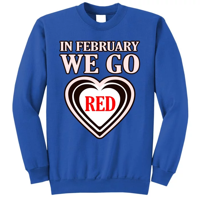 February We Go Red Heart Disease Awareness Survivor Graphic Gift Tall Sweatshirt