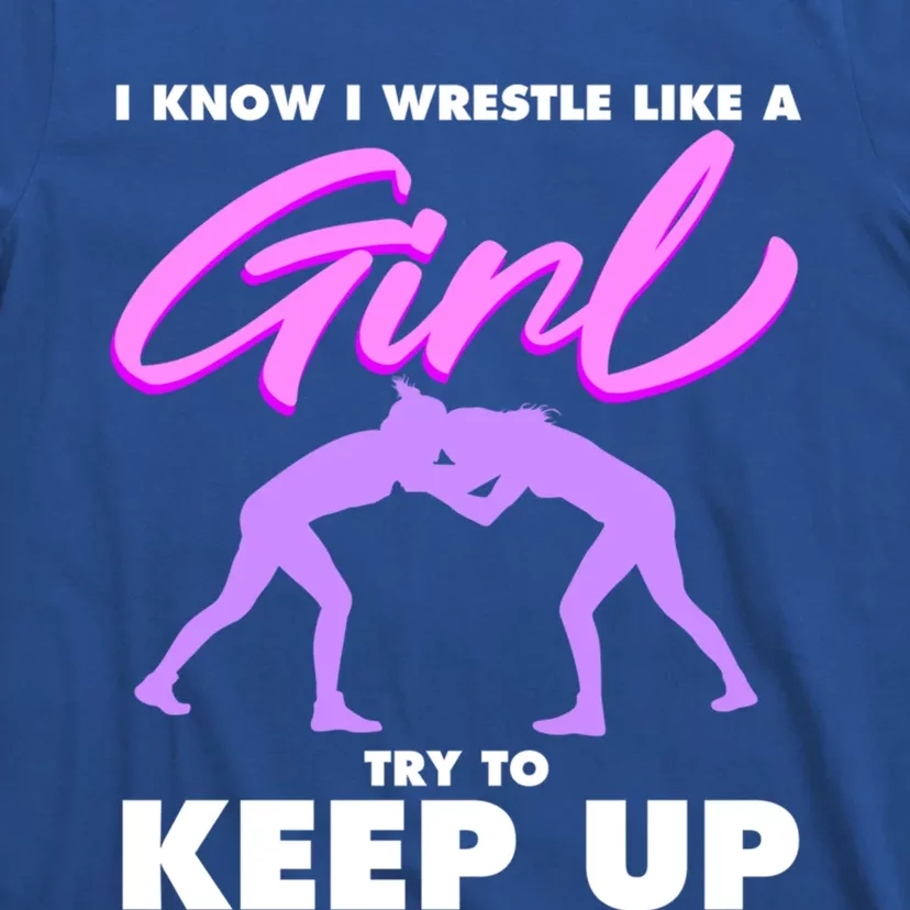 Funny Wrestler Gift Cool Female Wrestling Lover Athlete Gift T-Shirt