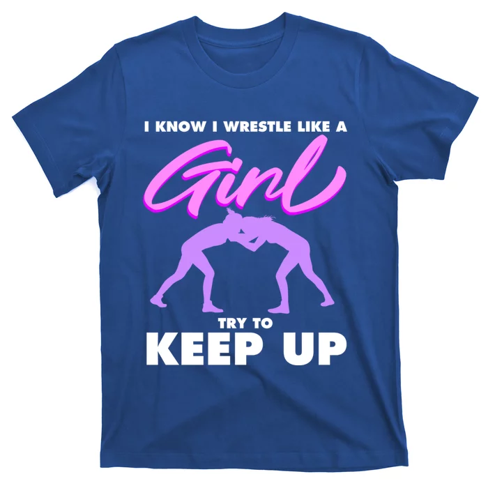 Funny Wrestler Gift Cool Female Wrestling Lover Athlete Gift T-Shirt