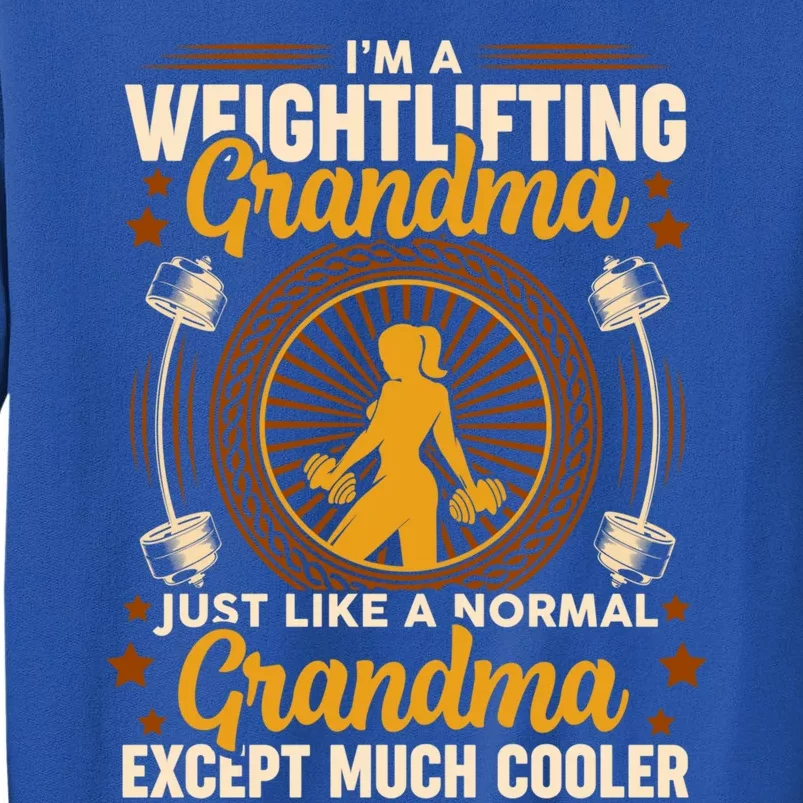 Funny Weightlifting Grandma Bodybuilding Workout Mothers Day Gift Tall Sweatshirt