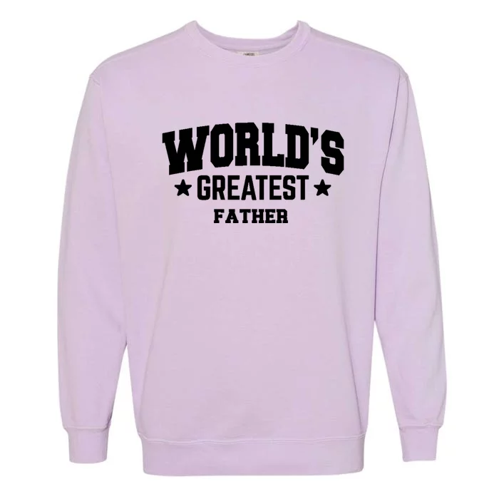 Father Worlds Greatest Black Cute Gift Garment-Dyed Sweatshirt