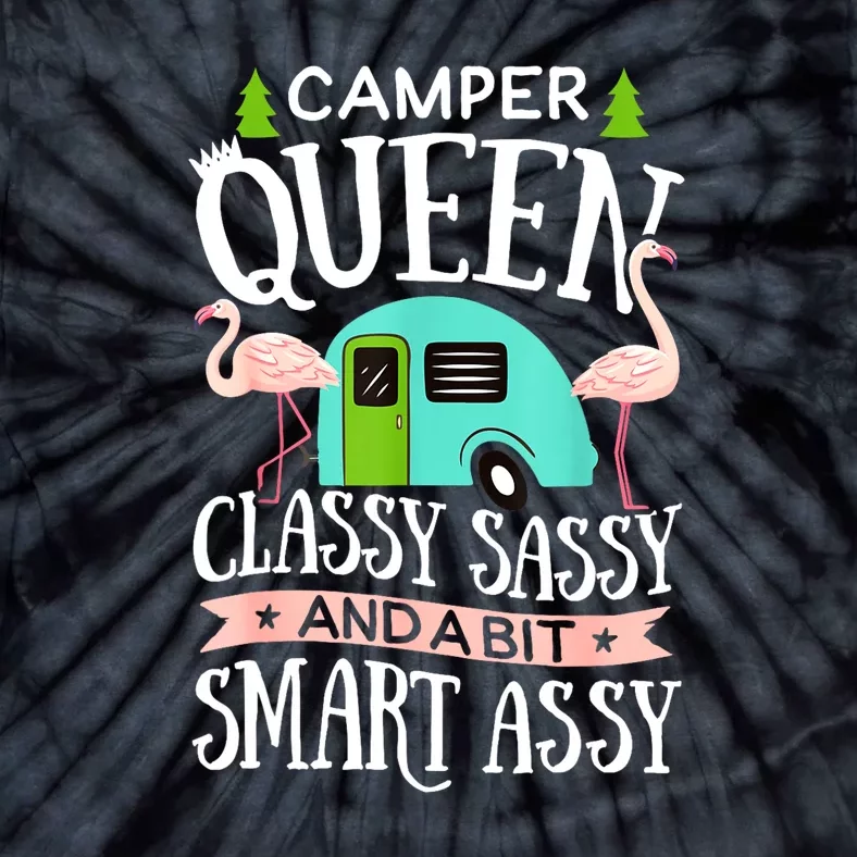 Funny Women Girl Camping Rv Camper Queen Classy Sassy Smart Gift Tie-Dye T-Shirt