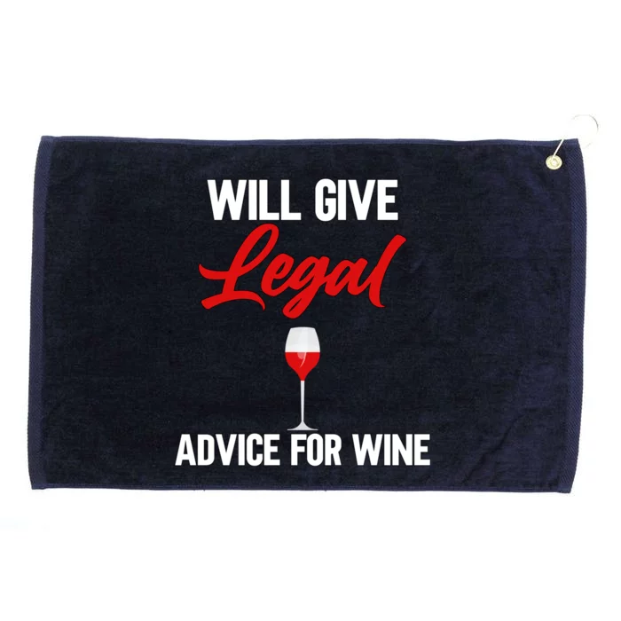 Funny Will Give Legal Advice Gift Wine Lover Lawyer Cute Gift Grommeted Golf Towel