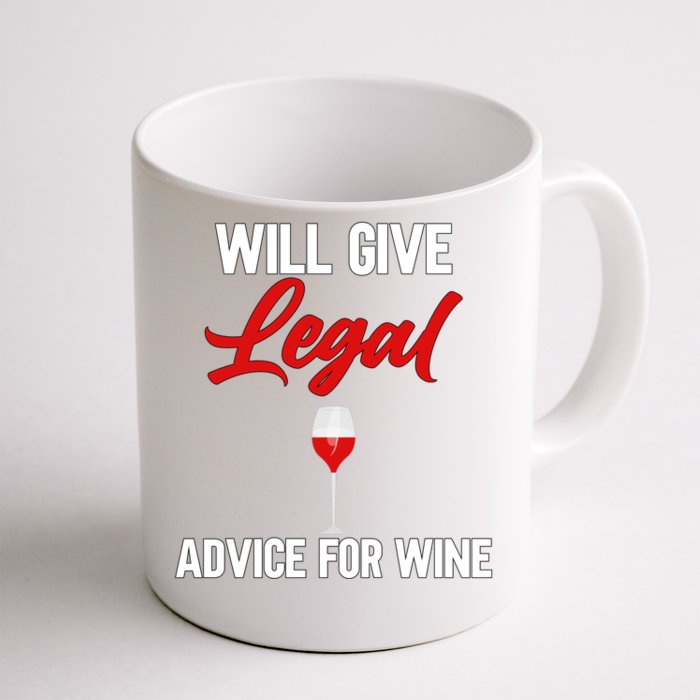 Funny Will Give Legal Advice Gift Wine Lover Lawyer Cute Gift Front & Back Coffee Mug