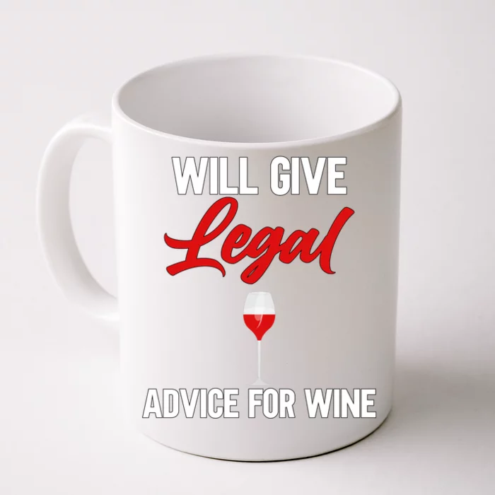 Funny Will Give Legal Advice Gift Wine Lover Lawyer Cute Gift Front & Back Coffee Mug