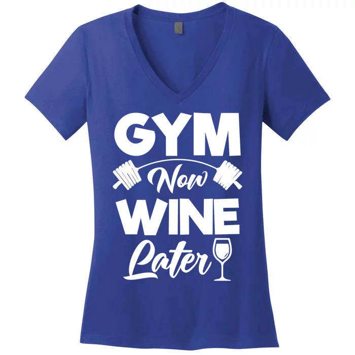 Funny Workout Gym Now Wine Later Gym Great Gift Women's V-Neck T-Shirt