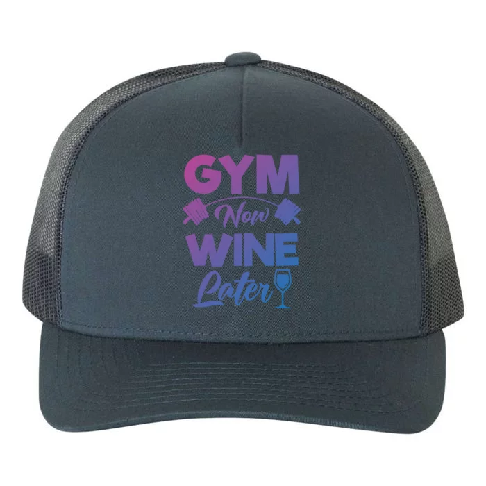 Funny Workout Gym Now Wine Later Gym Great Gift Yupoong Adult 5-Panel Trucker Hat