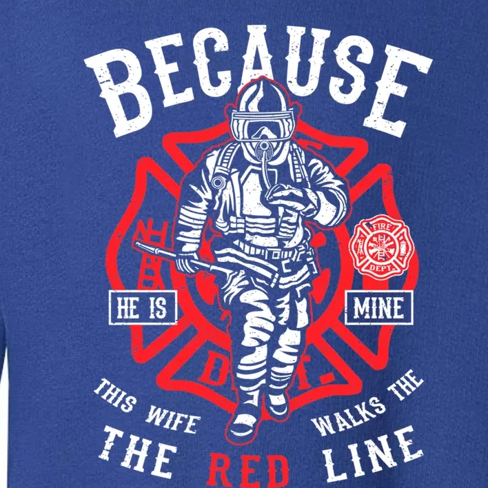 Firefighter Wife Gift Meaningful Gift This Wife Walks The Red Line Toddler Sweatshirt