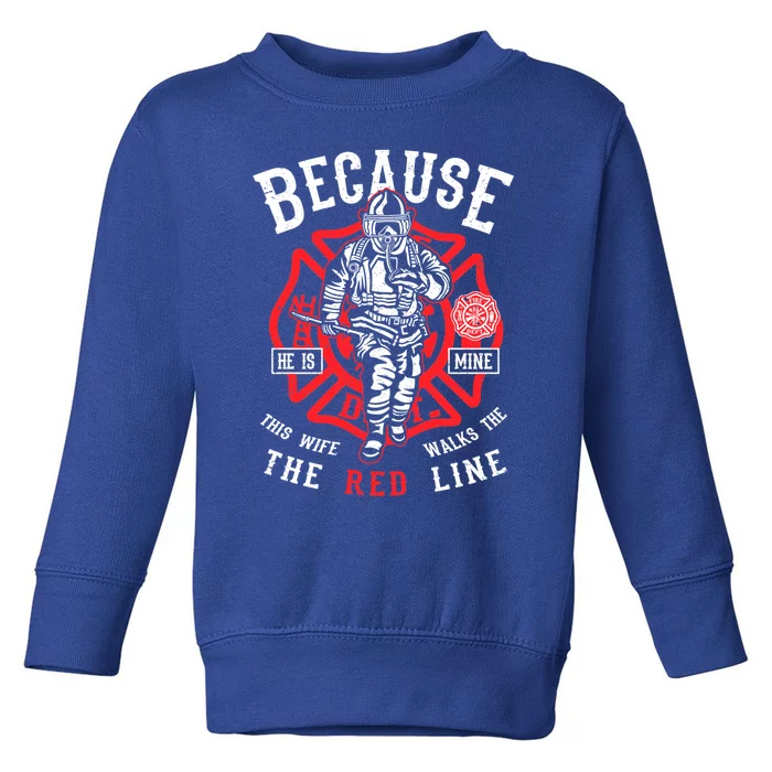 Firefighter Wife Gift Meaningful Gift This Wife Walks The Red Line Toddler Sweatshirt