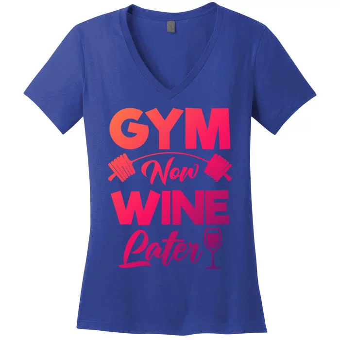 Funny Workout Gym Now Wine Later Gym Great Gift Women's V-Neck T-Shirt