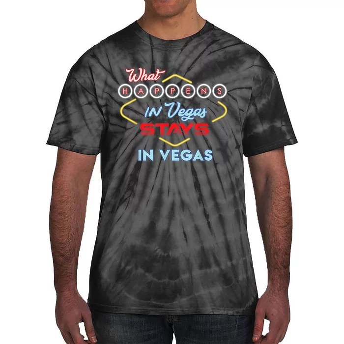 Funny What Happens In Vegas Stays In Vegas Gift Tie-Dye T-Shirt