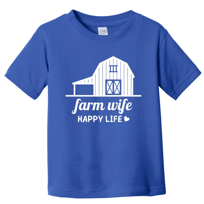 Farm Wife Happy Life Barn For Farmers And Farm Gift Toddler T-Shirt