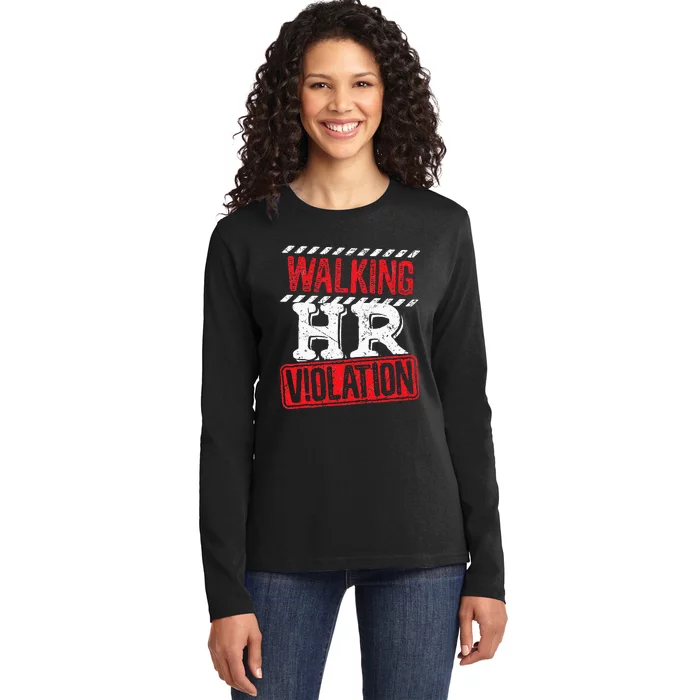 Funny Walking HR Violation Politically Incorrect Ladies Long Sleeve Shirt