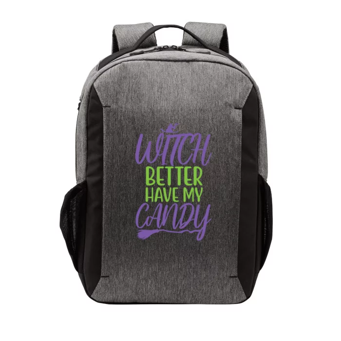 Funny Witches Happy Halloween Witch Better Have My Candy Gift Vector Backpack