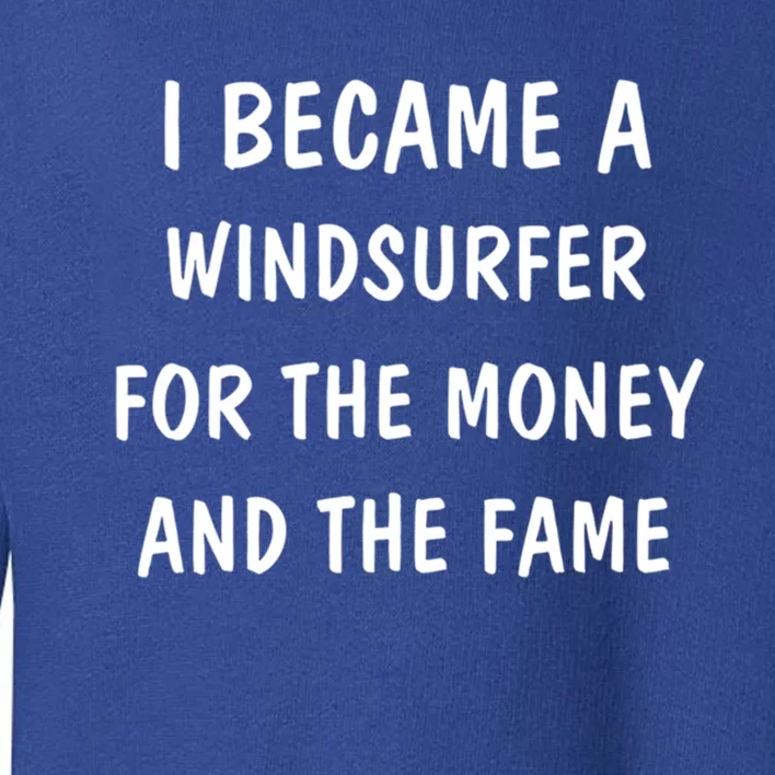 Funny Windsurfer Hilarious Windsurfing Cute Gift Toddler Sweatshirt