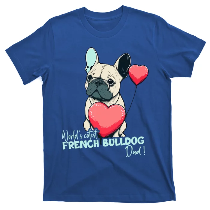 Frenchbulldog With Heartballoon Gift Worlds Coolest Dad Gift T-Shirt